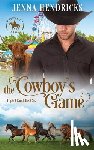 Hendricks, Jenna - The Cowboy's Game