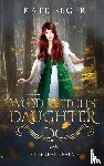Seger, Kate - The Wood Witch's Daughter