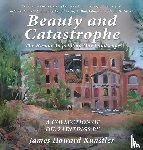 Kunstler, James Howard - Beauty and Catastrophe