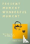 Nhat Hanh, Thich - Present Moment Wonderful Moment (Revised Edition): Verses for Daily Living-Updated Third Edition