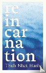 Nhat Hanh, Thich, Luu, Phap - Nhat Hanh, T: Reincarnation