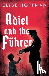 Hoffman, Elyse - Adiel and the Führer