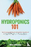 Rosenthal, Tommy - Hydroponics 101