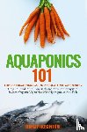 Rosenthal, Tommy - Aquaponics 101