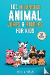 Riddle, Johnny - 101 Hilarious Animal Jokes & Riddles For Kids