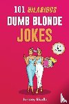 Riddle, Johnny - 101 Hilarious Dumb Blonde Jokes