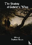 Bradburn-Ruster, Michael - The Shadow of Gabriel's Wing