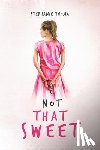 Thoma, Stephanie - Not That Sweet: A Memoir