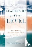 McLaughlin, Janelle Clevenger - Leadership at Every Level: Five Qualities of Effective Classroom, School, and District Leaders