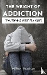 Harrison, Milton - The Weight of Addiction