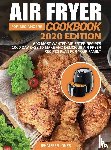 Jones, Jenniffer - Air Fryer Cookbook For Beginners #2020