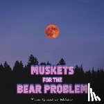 Whitmer, Andrew - Muskets For The Bear Problem