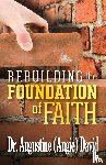David, Dr Augustine - Rebuilding the Foundation of Faith