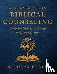 Ellen, Nicolas - The Fundamentals of Biblical Counseling: Equipping Believers to Counsel with Scripture Alone