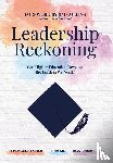 Kolditz, Thomas, Gill, Libby, Brown, Ryan P - Leadership Reckoning