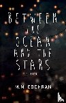 Cochran, M M - Between the Ocean and the Stars