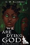 Lockhart, C. M. - We Are Dying Gods