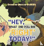 Branich, Christine - Hey, What Did You Do "Right" Today!