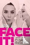 Rhines, Tanis, Rodriguez, Neddy - Face It! Harsh Skincare Truths Every Esthetician Should Know... And So Should You