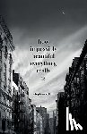 Silich, Stephan - How Impossibly Beautiful Everything Really Is