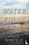 Perry, Meghan - Water Finds a Way a novel