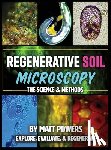 Powers, Matt - Regenerative Soil Microscopy