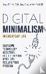 W Williams, James, White, Amy - Digital Minimalism in Everyday Life