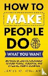 W Williams, James - How to Make People Do What You Want