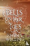 Welling, Regina - Bells On Her Toes (Large Print)