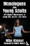 Kimmel, Mike - Monologues for Young Adults