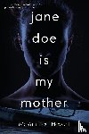 Hewell, Megan Lee - Jane Doe is My Mother