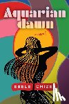 Chizea, Ebele - Aquarian Dawn