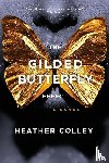 Colley, Heather - The Gilded Butterfly Effect