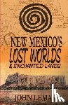 Lemay, John - New Mexico's Lost Worlds & Enchanted Lands