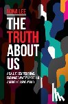 Lee, Nona - The Truth About Us: A Call to Confront Bias, Embrace Empathy, and Build a More Inclusive World