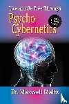 Maltz, Maxwell, Furey, Matt - Live and Be Free Through Psycho-Cybernetics