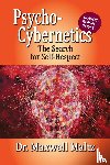 Maltz, Maxwell, Furey, Matt - Psycho-Cybernetics The Search for Self-Respect
