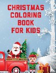 Michaels, Aimee - Christmas Coloring Book For Kids