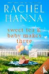 Hanna, Rachel - Sweet Tea & Baby Makes Three
