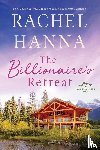 Hanna, Rachel - The Billionaire's Retreat