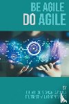 Anantatmula, Vittal S., Kloppenborg, Timothy J. - Be Agile Do Agile
