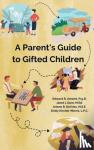 Amend, Edward R. (Edward R. Amend), Gore, Janet L. (Janet L. Gore), DeVries, Arlene R. (Arlene R. DeVries), Kircher-Morris, Emily (Emily Kircher-Morris) - A Parent's Guide to Gifted Children