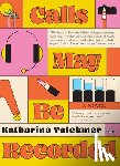 Volckmer, Katharina - Calls May Be Recorded