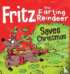 Heals Us, Humor - Fritz the Farting Reindeer Saves Christmas