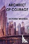 Weisfeld, Victoria - Architect of Courage