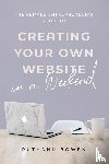 Bowen, Ruthann - The Female Entrepreneur's Guide to Creating Your Own Website in a Weekend