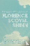 Shinn, Florence Scovel - The Complete Works of Florence Scovel Shinn