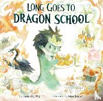 Wu, Helen H. - Long Goes to Dragon School