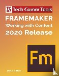 Sullivan, Matt R - FrameMaker - Working with Content (2020 Release)