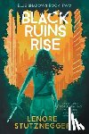 Stutznegger, Lenore - Black Ruins Rise